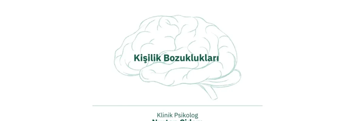 Kişilik Bozuklukları Nedir?