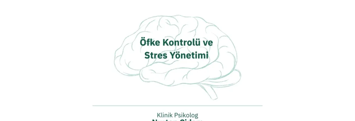 Öfke Kontrolü ve Stres Yönetimi