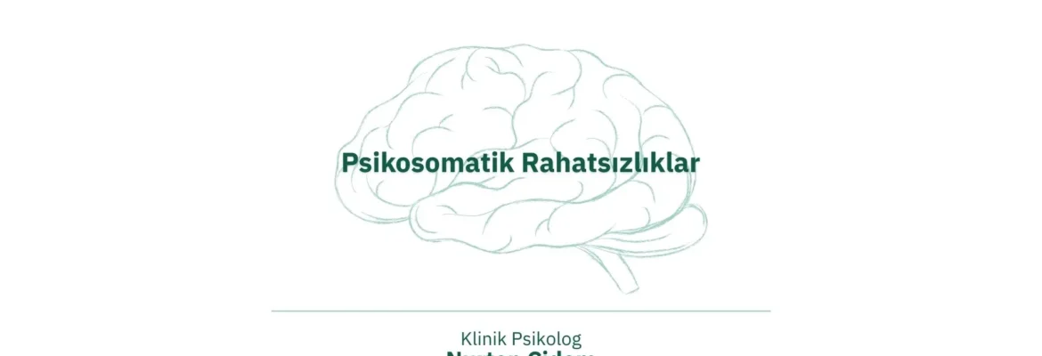 Psikosomatik Bozukluk Nedir?