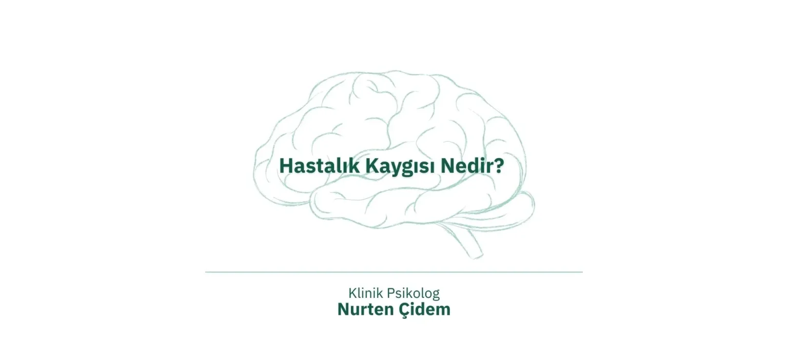 Hastalık Kaygısı Nedir?
