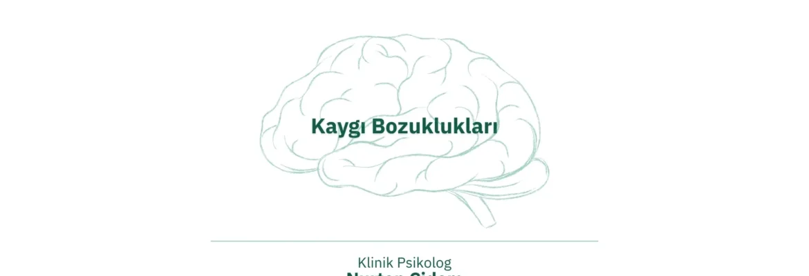 Kaygı Bozuklukları